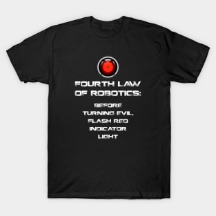 Law of Robotics: Before Turning Evil Flash Red Indicator Light T-Shirt